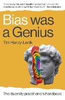 Bias Was a Genius: The Diversity Practitioners Handbook