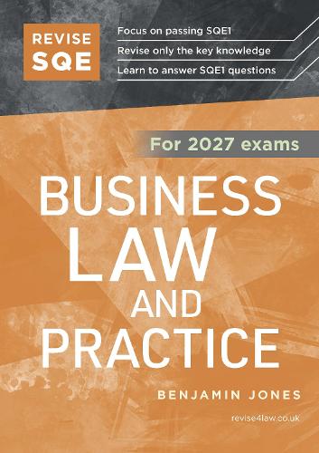 Revise SQE Business Law and Practice 2027: SQE1 Revision Guide